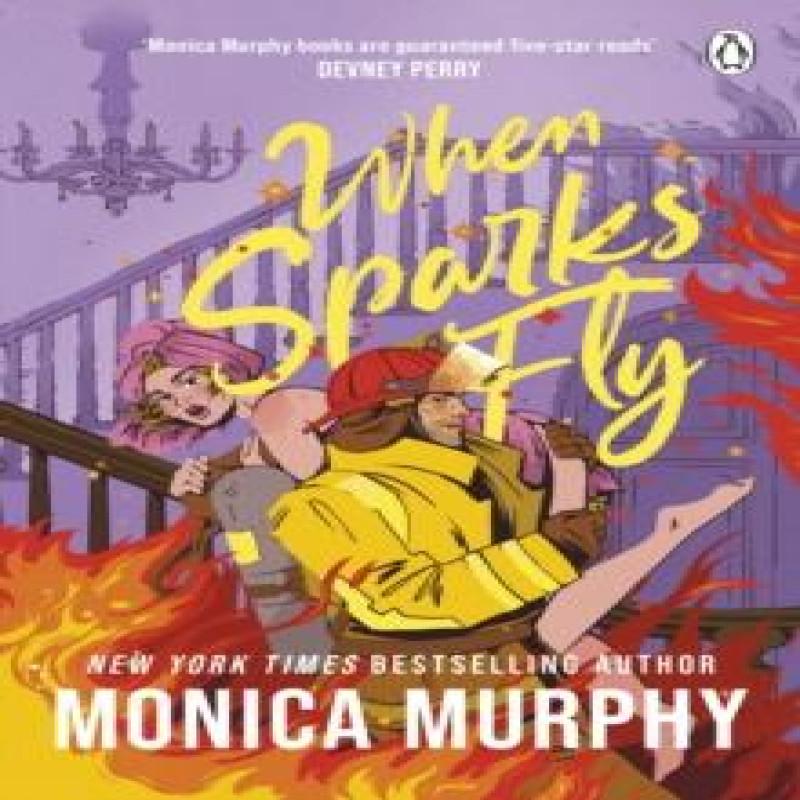 When Sparks Fly by Monica Murphy Paperback Book 9781405973335