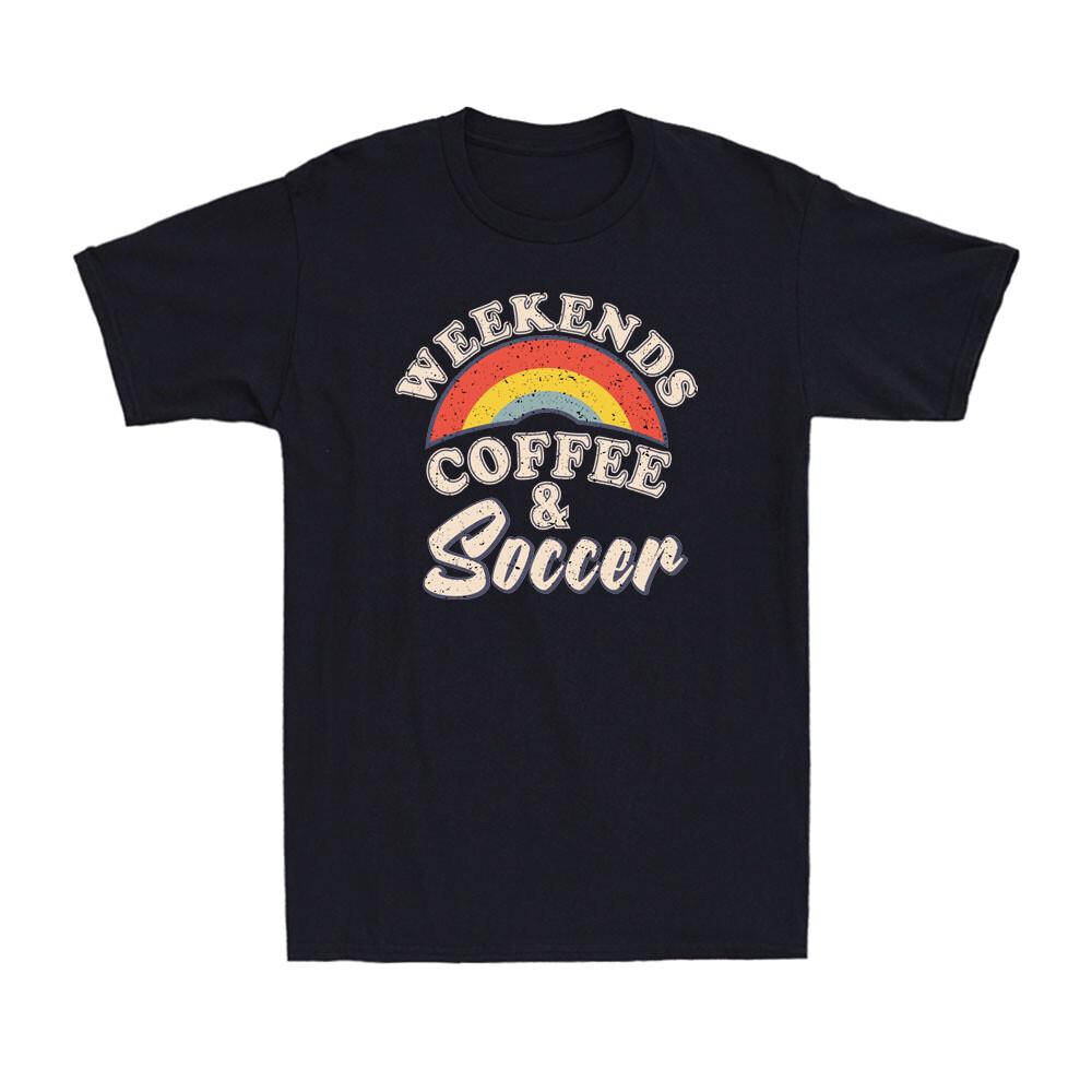 Weekends Coffee And Soccer Rainbow Funny Weekend Plans Men s T-Shirt T-shirt XXL