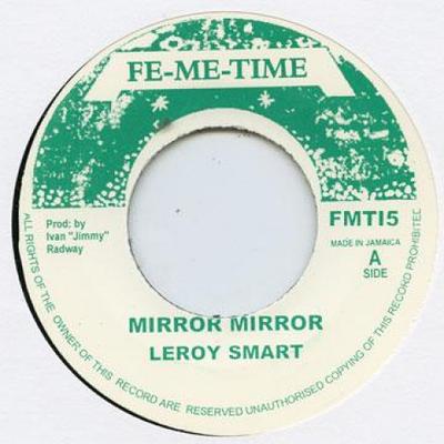 7-Zoll Schallplatte LEROY SMART - Mirror Mirror Fe Me Time UK 1974 UK Reggae, Ska & Dub