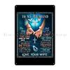 To My Wife Love Husband To My Husband In Heaven I Was Supposed To Spend The Rest Of My Life With You Metal Tin Sign Poster