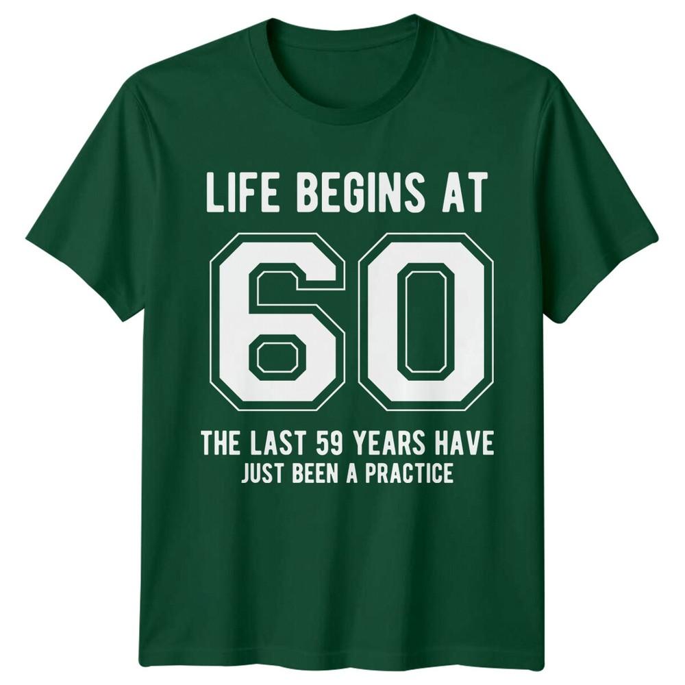 Life Begins At 60 Funny 60th Birthday Unisexs TShirt Unisexs Tee Graphic S