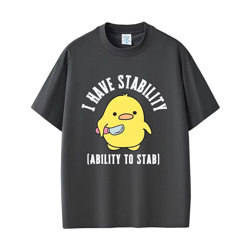 I Have Stability Ability To Stab Funny Duck Meme Graphic Tshirt Unisex Unisex Casual Humor T Shirt Cute Streetwear Summer New Top