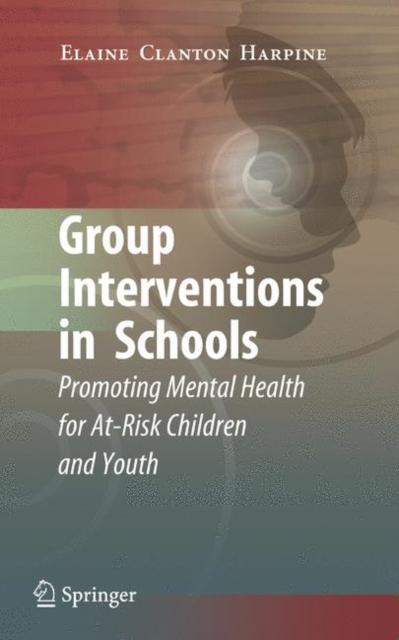 Kniha Group Interventions In Schools : Promoting Mental Health for At-Risk Children and Youth