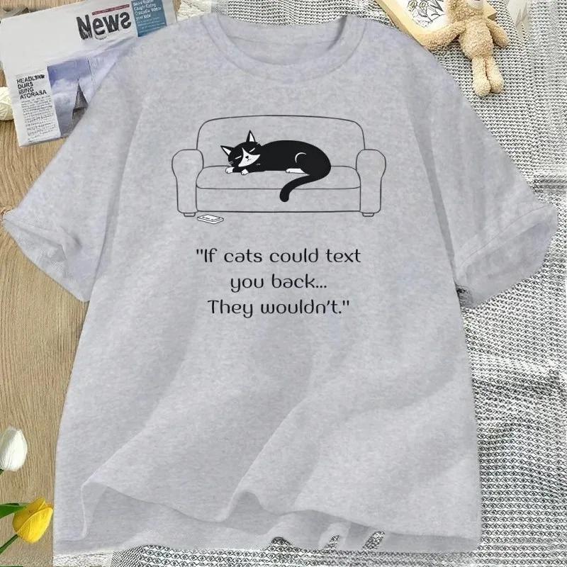 If Cats Could Text You Back Tshirts Unisex Funny Cat Tshirt Graphic Tee Casual Short Sleeve Round Neck Unisex Clothes