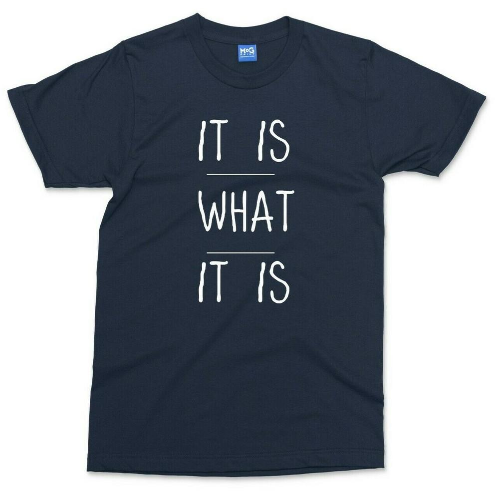 It Is What It Is T-Shirt Funny Sarcastic Minimalist Top Quote Slogan Gift Tee
