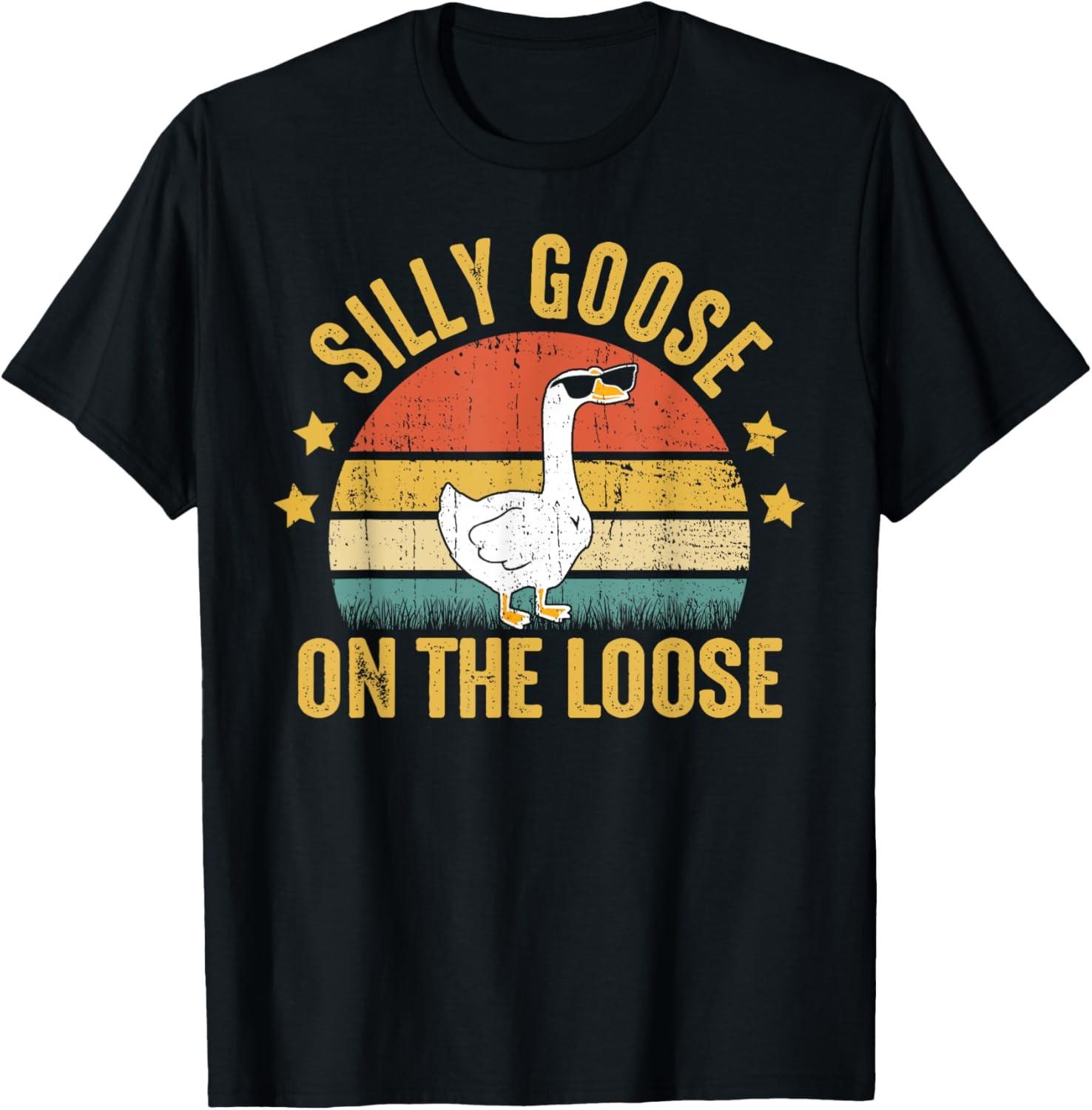 Silly Goose On The Loose Funny Saying T-Shirt S