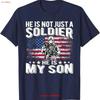 He Is Not Just A Soldier My Son Proud Military Mom Dad T Shirt Vintage Versatile Fashion Designer Clothes Homme Stylish