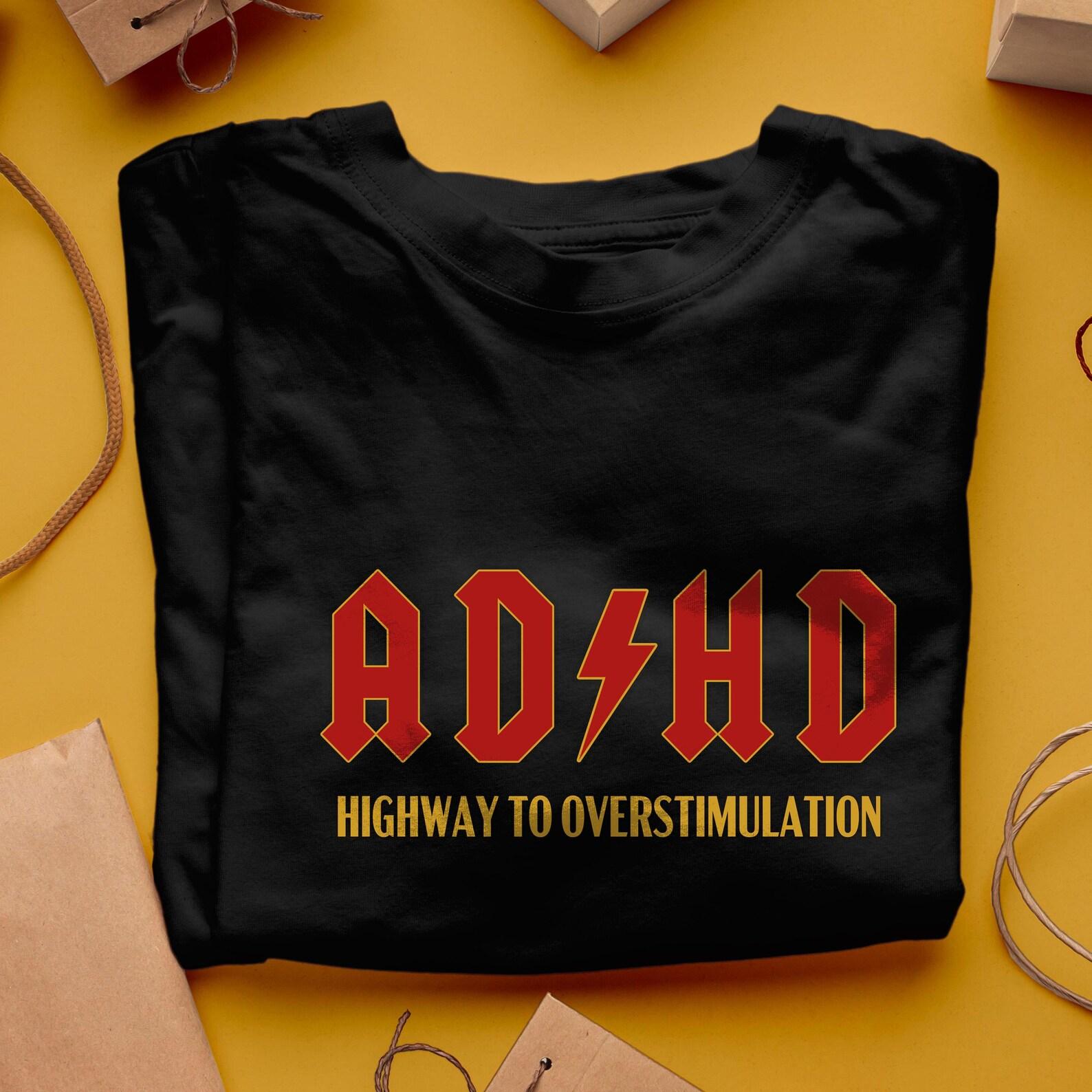 ADHD Highway to Overstimulation T-Shirt: Funny Neurodivergent Tee XL