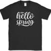 Hello Spring T-Shirt Funny Seasons Nature Gardening Humor Gift Text Tee
