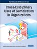 The Cross-Disciplinary Uses of Gamification In Organizations Book