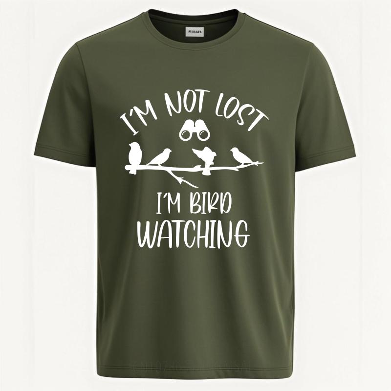 Streetwear Summer Man T Shirt Im Not Lost Im Bird Watching Short Sleeve Cotton Crew Neck Top Tees Relaxed Fit Tshirt