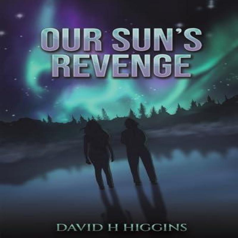 Our Suns Revenge by David H Higgins Paperback Book 9781035864461