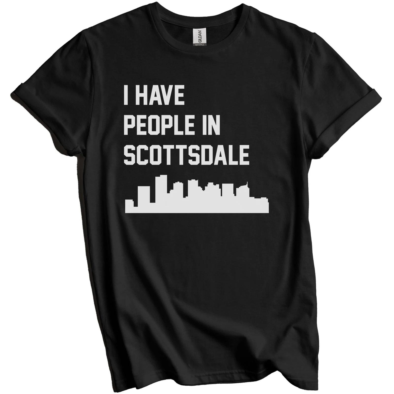 I Have People In Scottsdale Arizona Skyline T-Shirt 4XL