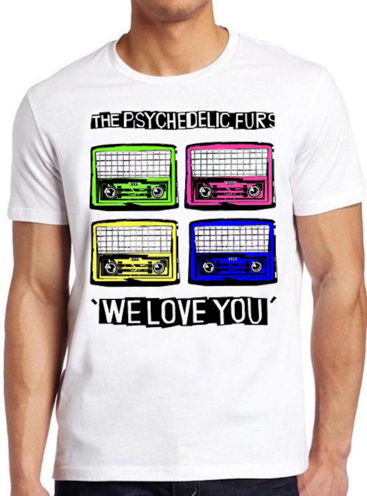 Psychedelic Furs Хипстер Унисекс Мы Любим Тебя Рок Музыка Подарок Футболка T Shirt 2360 S