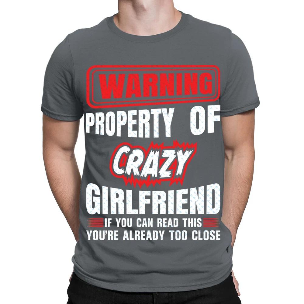 Property Of Crazy Girlfriend Boyfriend Gift Funny Novelty Mens TShirts TA38