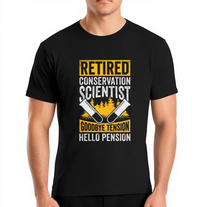 Adult Unisex Oneck Tshirt Big Size Tee Shirt Retired Conservation Scientist Goodbye Tension Hello Pension Minimalist Boys Teeshirt