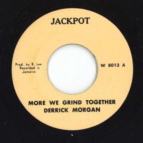 

7inch Record DERRICK MORGAN - More We Grind Together / Keep The F W8013 Jackpot US 1972 Jamaica Reggae, Ska & Dub
