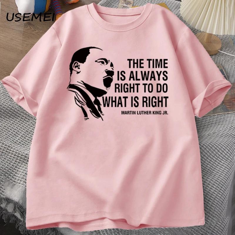 The Time Is Always Right To Do T Shirts Men Women Martin Luther King T-shirt MLK Oversized T-shirt Male Round Neck Streetwear