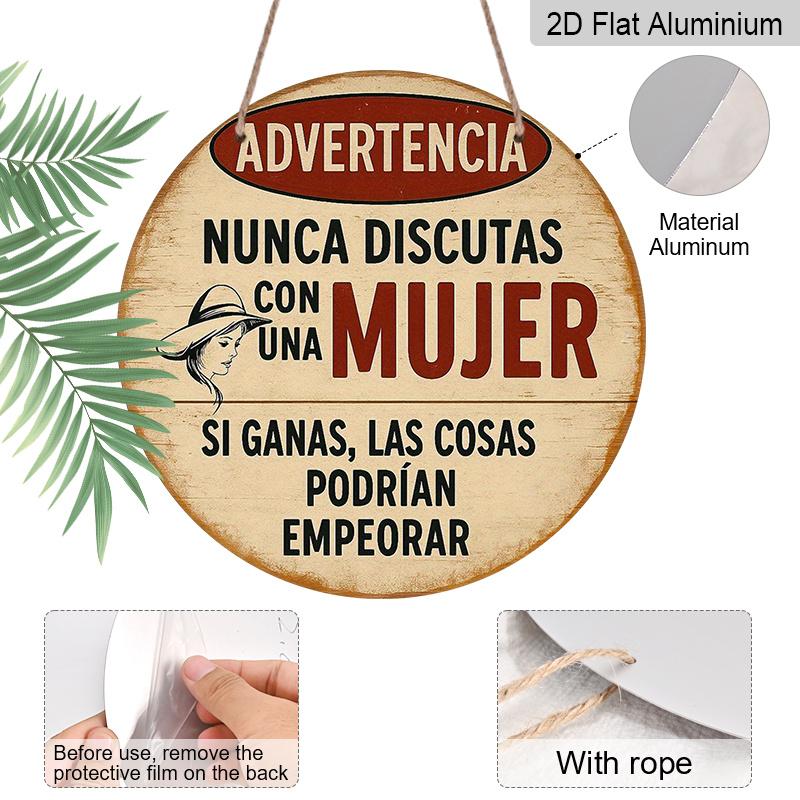2D Flat, 1pc 7.87in Vintage Round Metal Aluminum Sign, Spanish "Advertencia Nunca Discutas Con Una Mujer" Funny Warning Quote Design, Retro Humorous