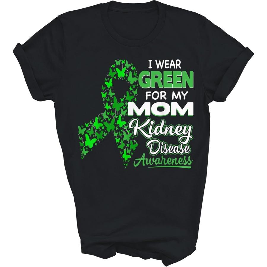 Capman I Wear Green for My Mom Kidney Disease Awareness Mommy Mothers Day Unisex Shirt Gift Women Men T-Shirt (Black;S) S