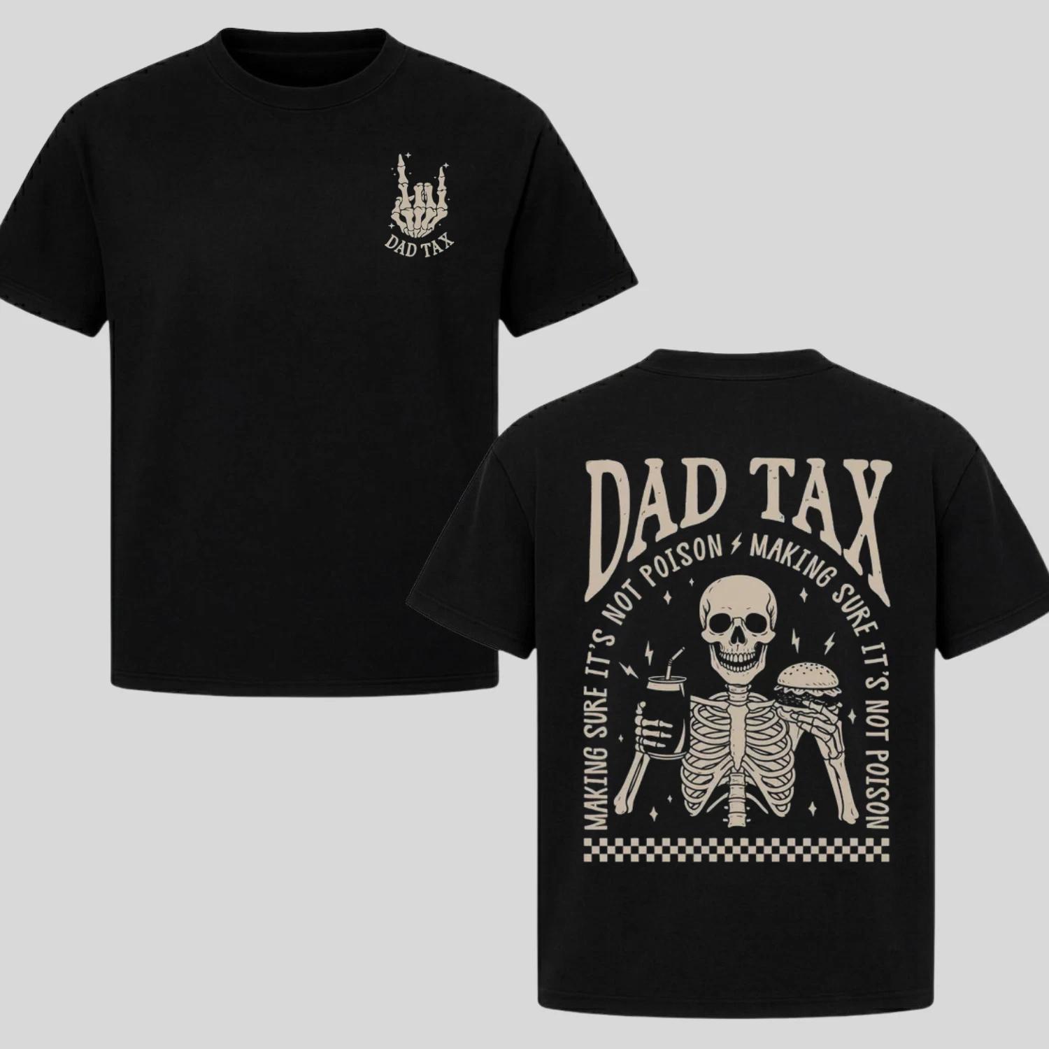Funny Dad Tax Skeleton T-Shirt Father’s Day Gift for Dad Graphic Tee Humor Shirt S