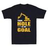 Your Hole Is My Goal Heavy Equipunisext Operator Funny Saying Vintage Unisexs Tshirt
