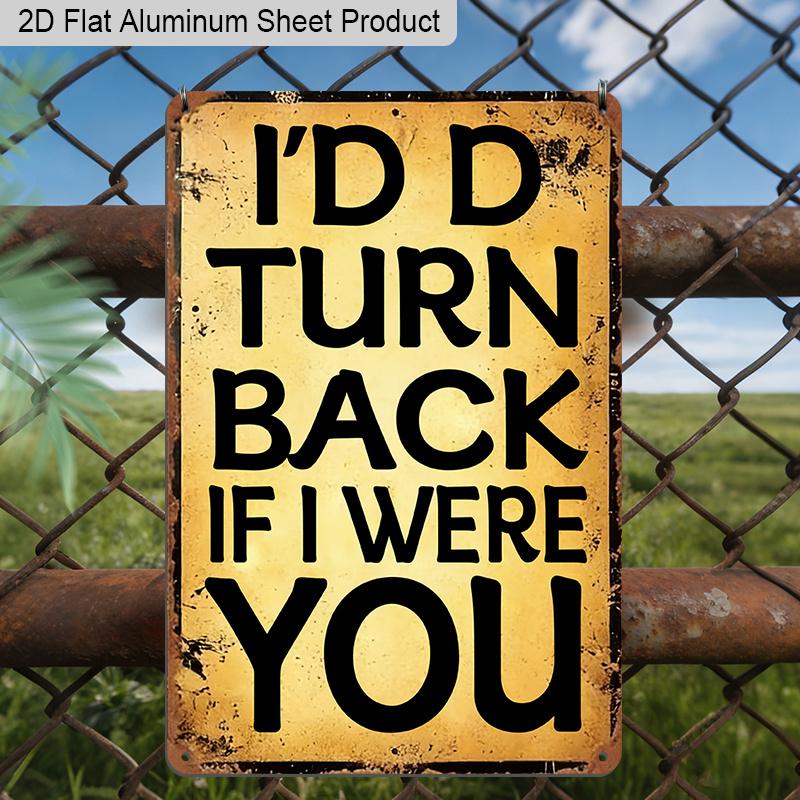 2D Flat 1pc Vintage Warning Aluminum Decoration Plaque, "I'd Turn Back If I Were You" Lettering Sign, Haunted House Decor, Halloween Decor, Entryway