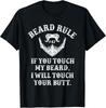 Beard Rule If You Touch My Beard I Will Touch Your Butt Gift Unisex T-Shirt