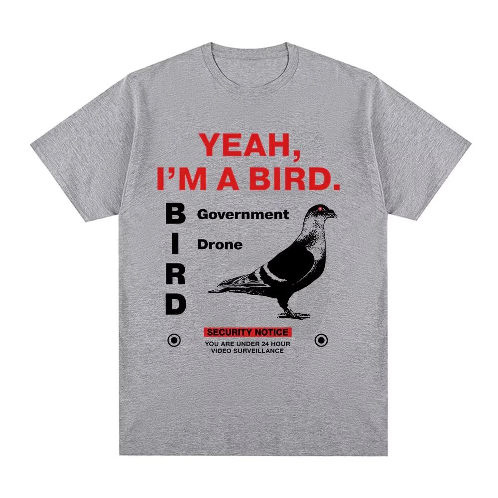 Yeah Im A Bird Funny Meme Tshirt Men Women Clothing Fashion Vintage Oversized Cotton Casual Short Sleeves T Shirts Streetwears