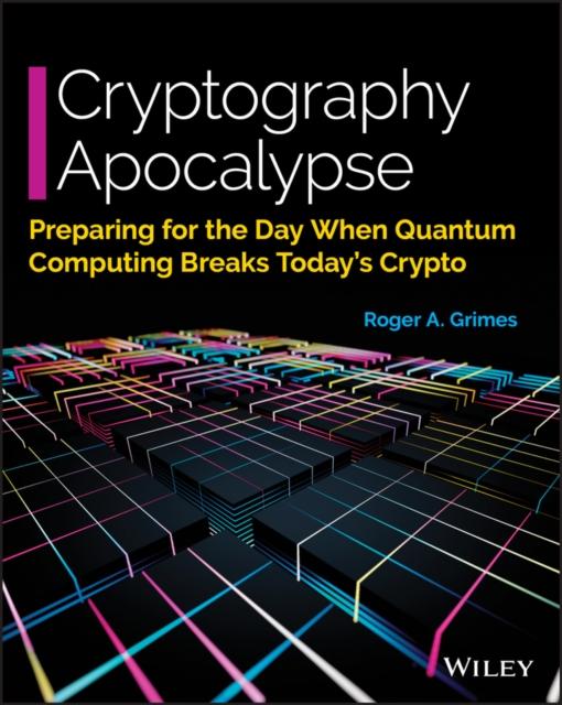 Kniha Cryptography Apocalypse : Preparing for the Day When Quantum Computing Breaks Today's Crypto