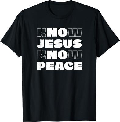 Know Jesus Know Peace Christian Faith Religion Bible Verse T-Shirt