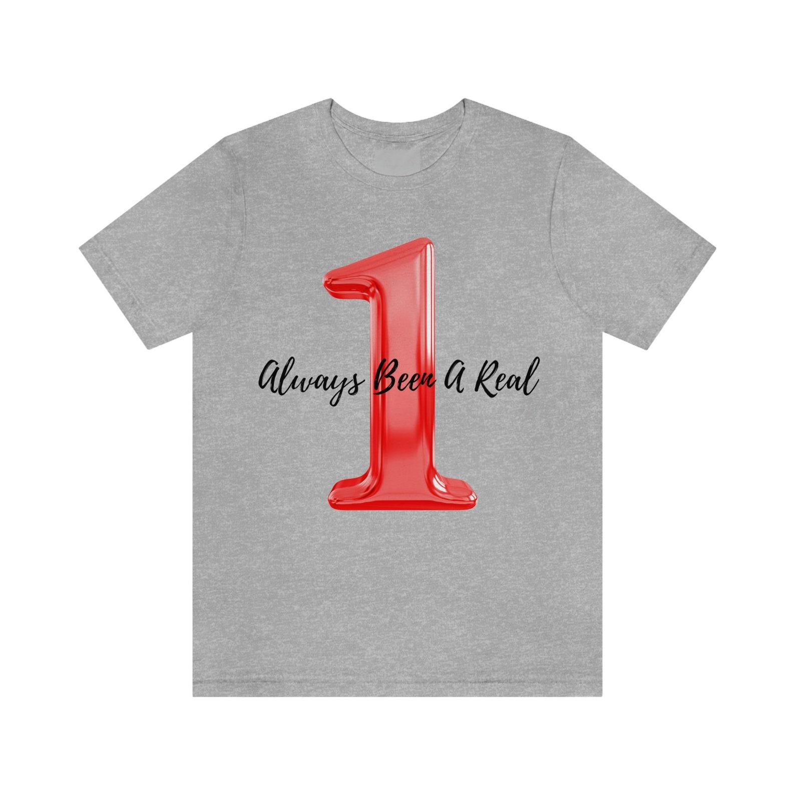 Real 1, real 1 shirt, real one, fun shirt, funny T-Shirt, cool shirt, trendy clothing, tee, tee shirt, graphic tee, T-Shirt S