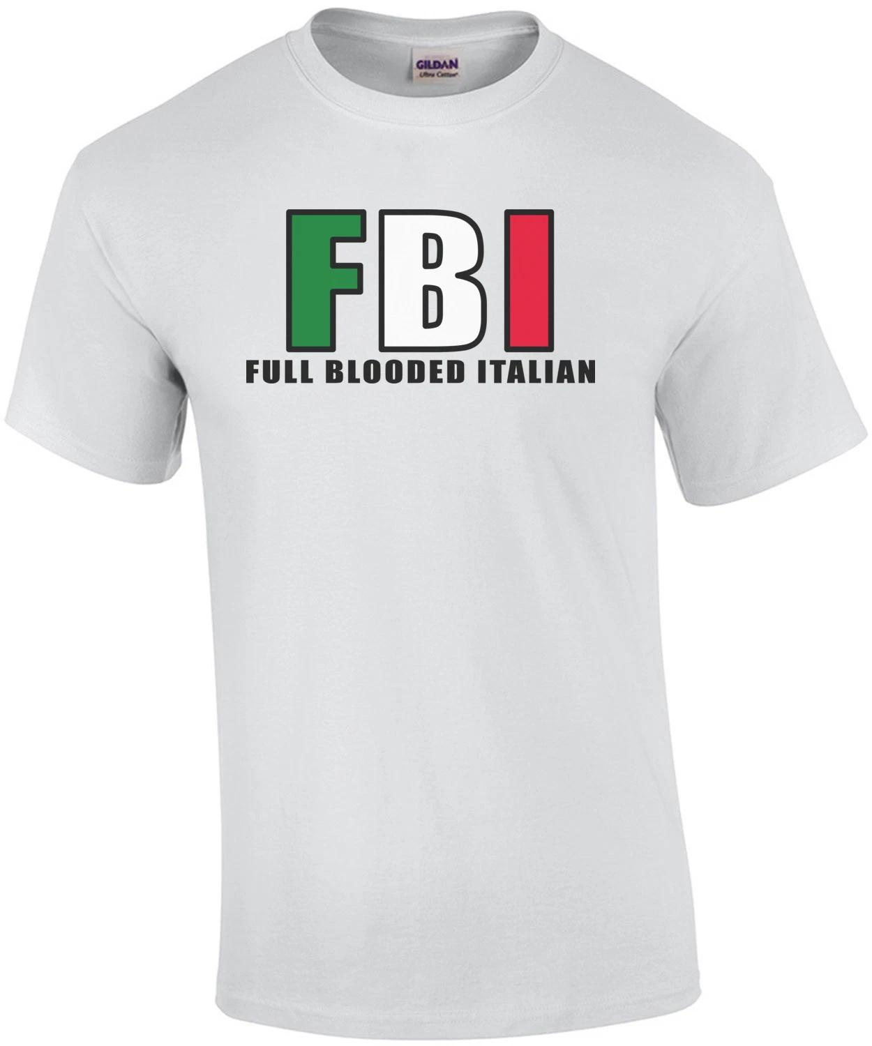 

FBI - Full Blooded Italian T-Shirt 2XL