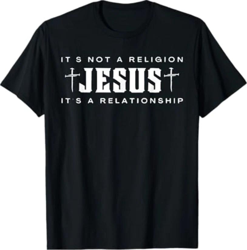 Jesus Not A Religion Its A Relationship Christian Quote TShirt S