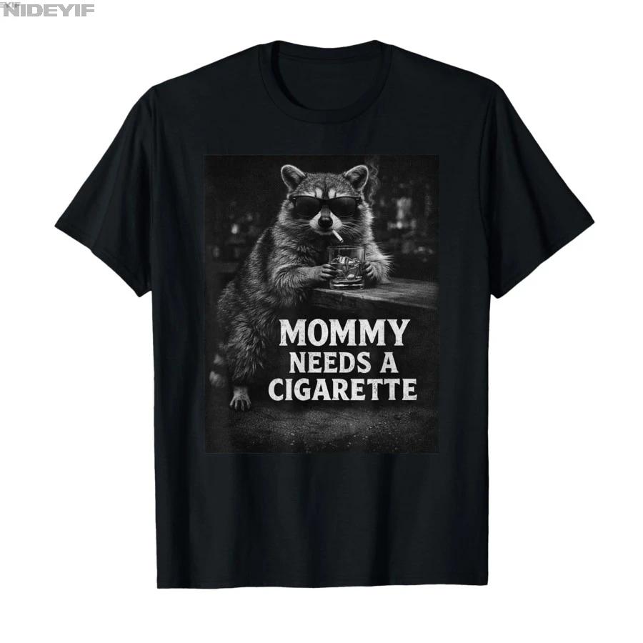 Mommy Needs A Cigarette Funny Smoking Raccoon Tshirt For Men Women 100 Cotton T Shirts Short Sleeve Tops 04133 S