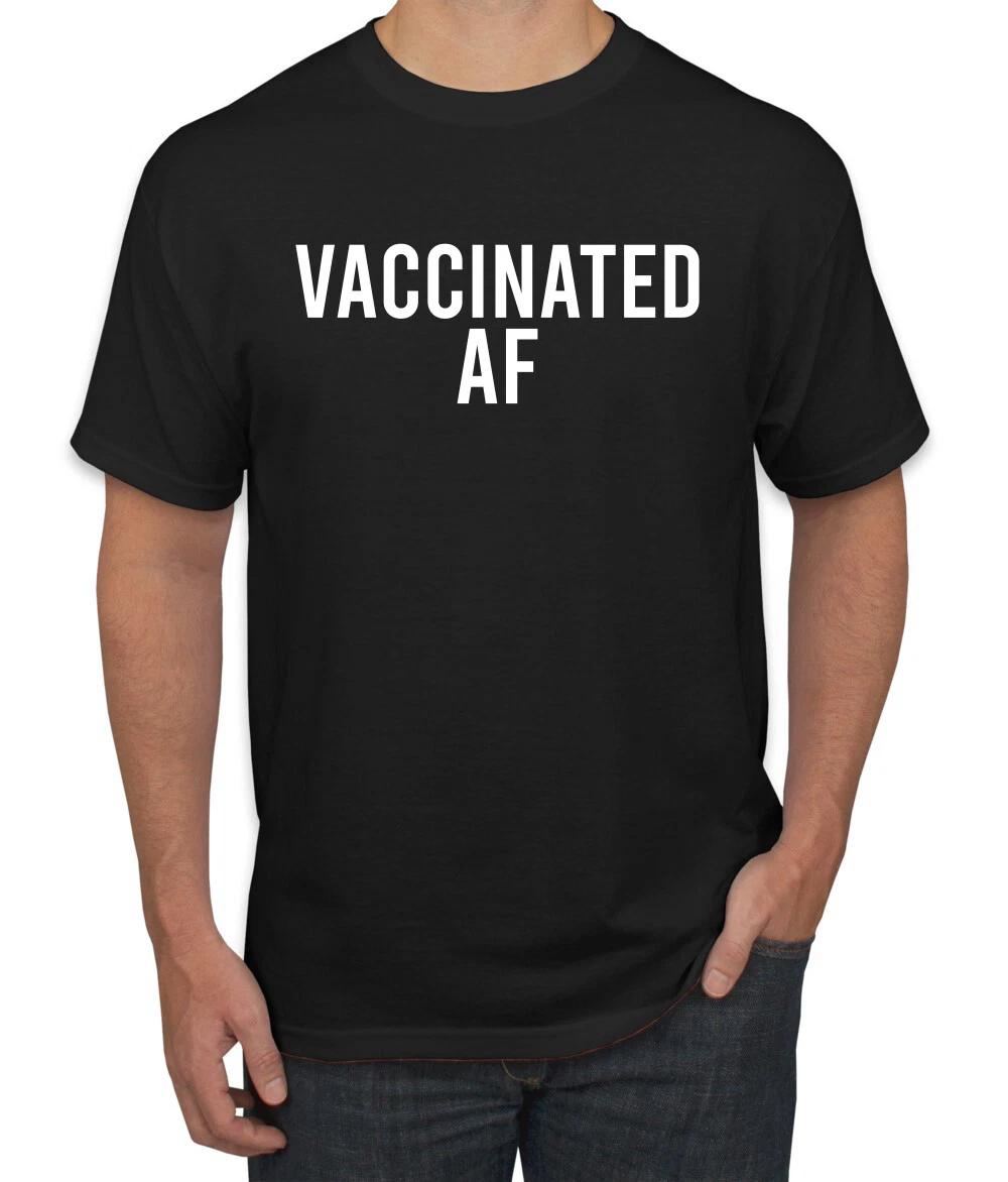 Vaccinated AF Pro Vax Humor Men Graphic T- Shirt 4XL