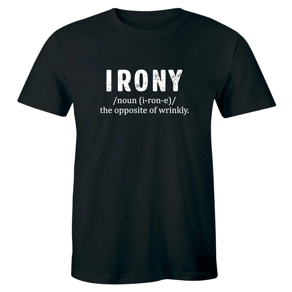 Irony The Opposite of Wrinkly Funny Men s T-Shirt Humor Tee Shirt S