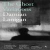 The Ghost Variations by Damian Lanigan Paperback Book 9781739983321