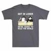Cats Get In Loser Were Going To Rule The World Funny Cat Kitties T Shirt