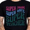Super Mom Super Wife Super Teacher Retro Groovy Typography Vintage Graphic Tee.