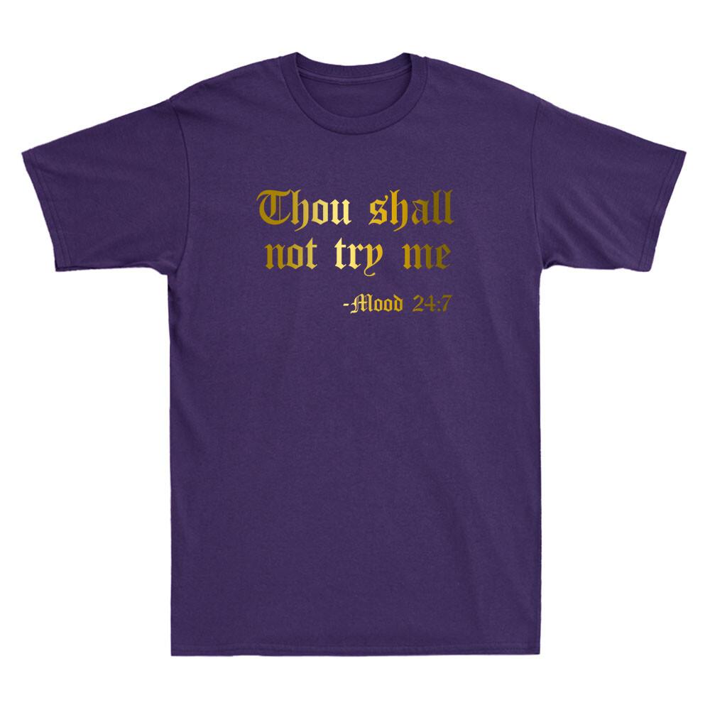 Thou Shall Not Try Me Mood 247 Funny Christian Quote Old English Text T-shirt S