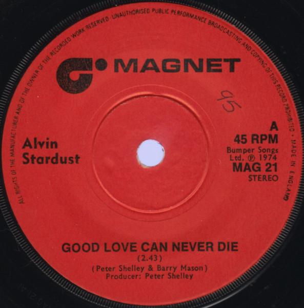 

7inch Record ALVIN STARDUST Good Love Can Never Die MAG21 Magnet 1975 UK Rock Used
