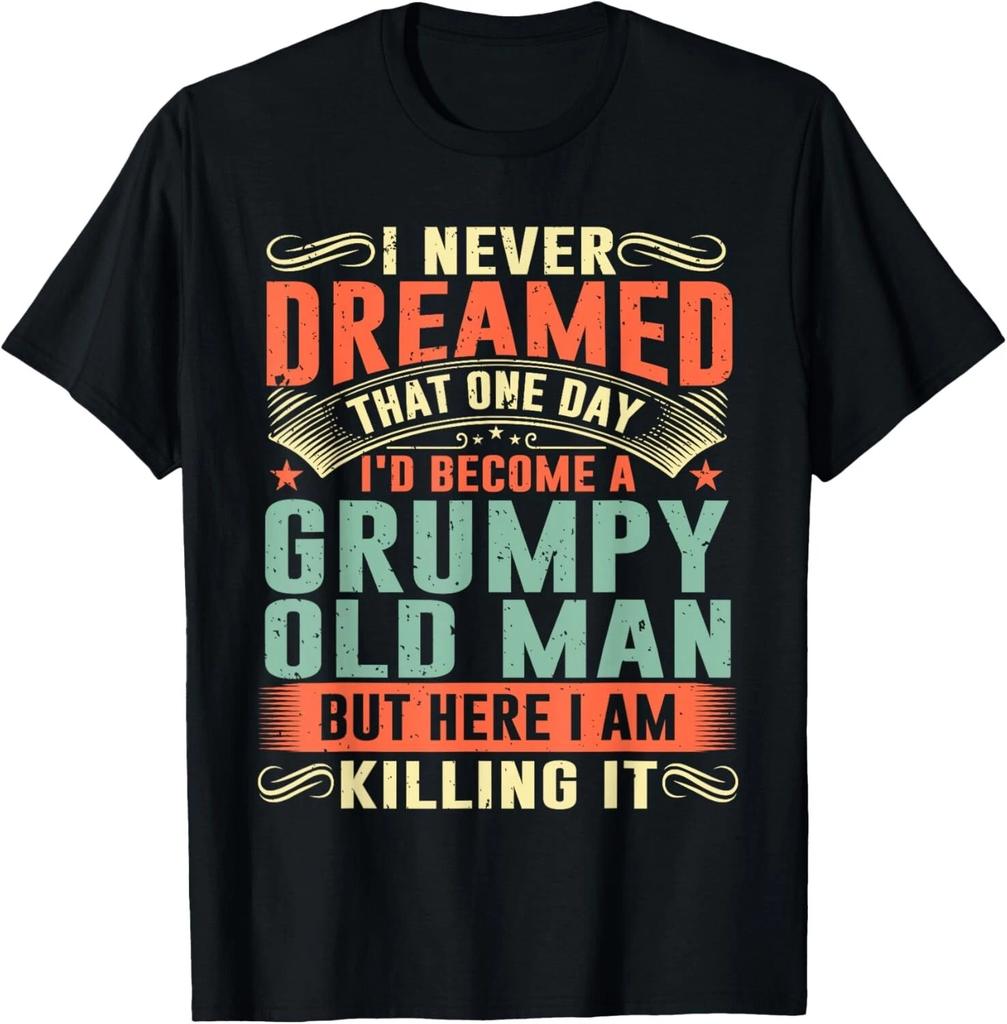 I'd Become A Grumpy Old Man Fathers Day For Dad Grandpa Gift Unisex T-Shirt