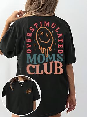 Overstimulated Moms Club Unisexs Tee Funny Mom Life Graphic Casual Black Top