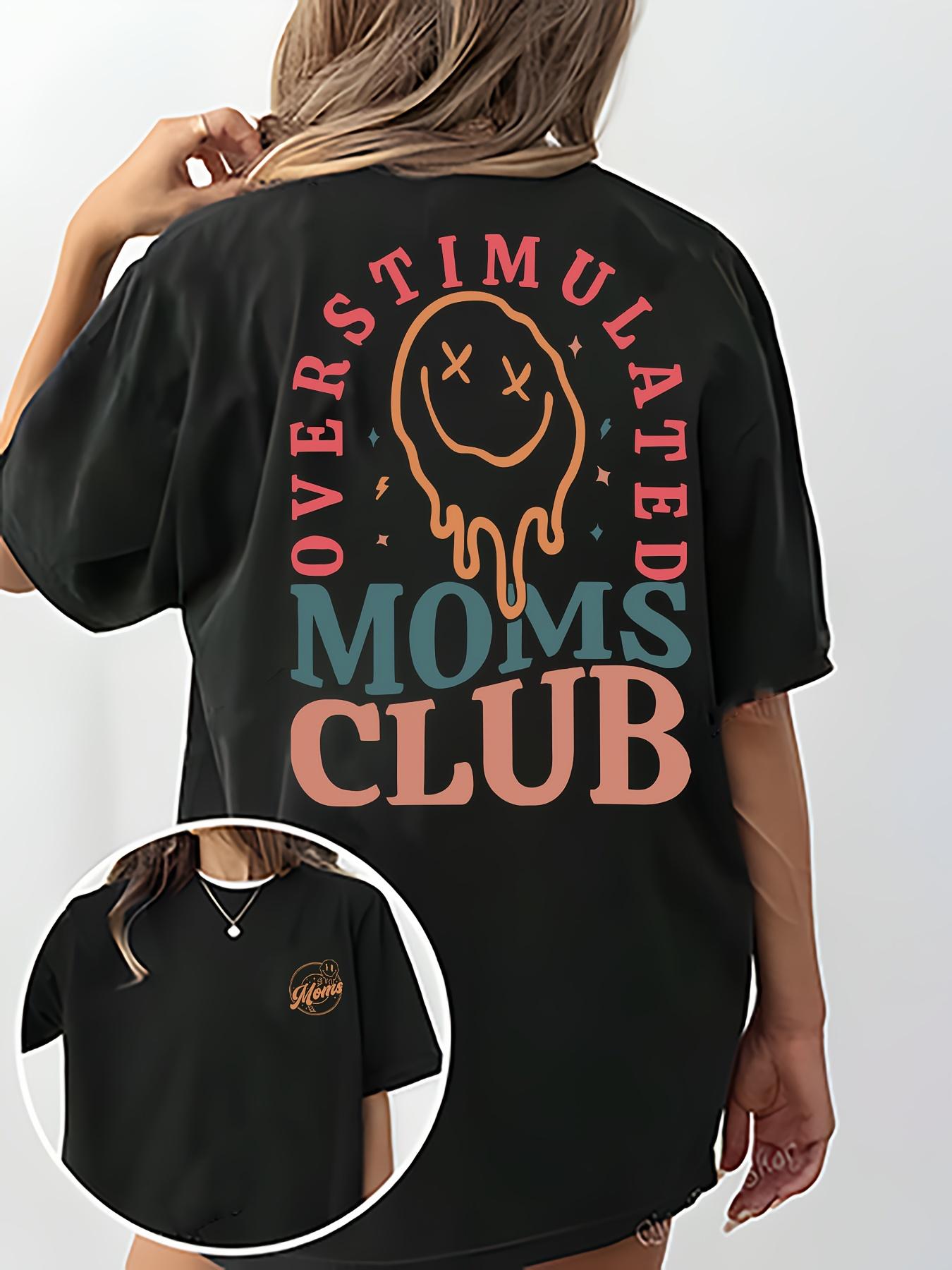 Overstimulated Moms Club Women s Tee - Funny Mom Life Graphic, Casual Black Oversized Top S