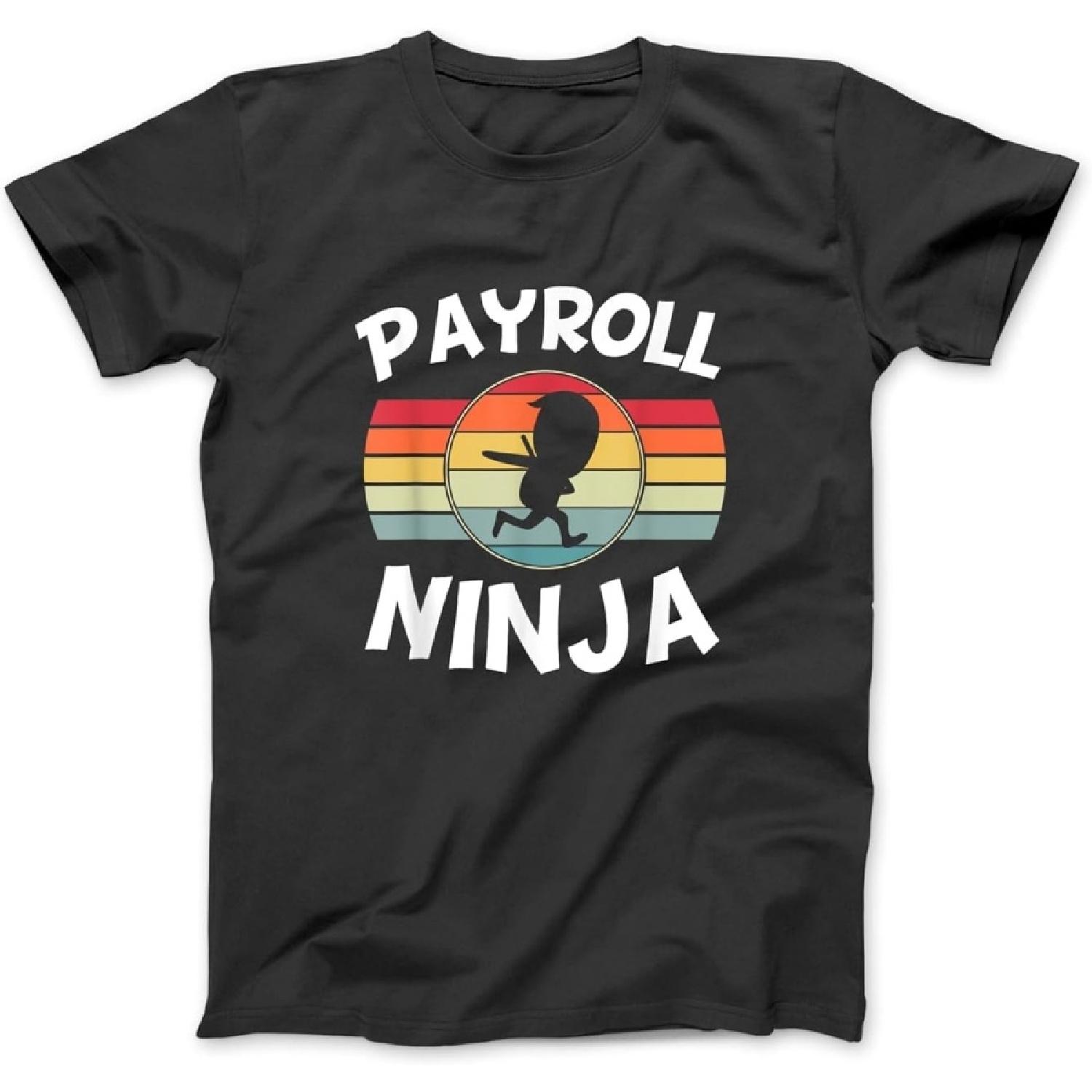Payroll Specialist Manager Clerk HR Coworker Payroll Ninja T-Shirt, Sweatshirt, Hoodie for Men Women Kids Made in Canada Black S