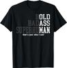 Funny Man Saying Gag Gift Birthday Husband Dad Fathers Day T-Shirt