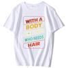 With A Body Like This Who Needs Hair Shirt Bald Gift Leisure T Shirts For Unisex Tops T Shirt Outdoor New Funny Cloth Gift