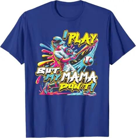 I Play But My Mama Dont Funny Baseball Graphic Tee Breathable Cotton Round Neck TShirt S