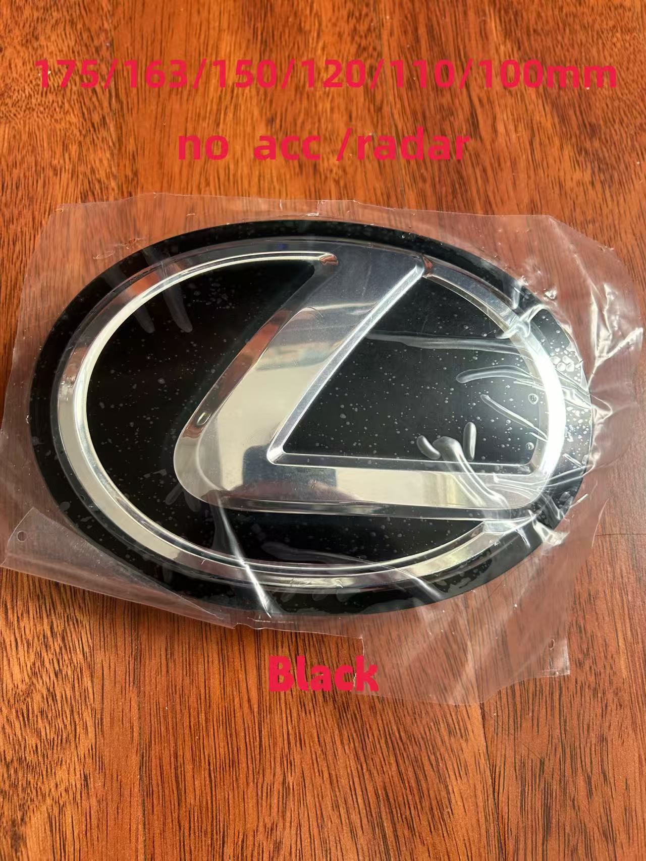 

No Acc Radar Fit for Lexus Front Emblem Rear Trunk Badge Sticker CT200H IS250 ES GS UX RX IS GX470 RX400 ES200 ES300 GS300 IS30 150mm чорний